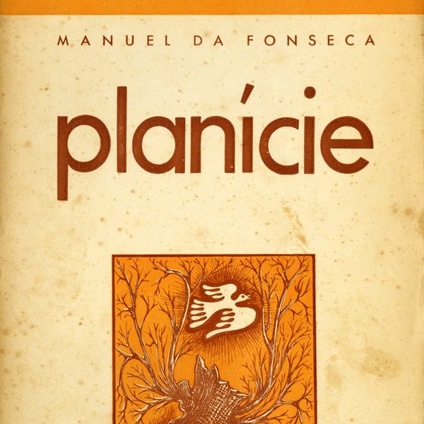 'Planície', poemas de Manuel da Fonseca; Desenho de capas e vinhetas de Manuel Ribeiro de Pavia. ...