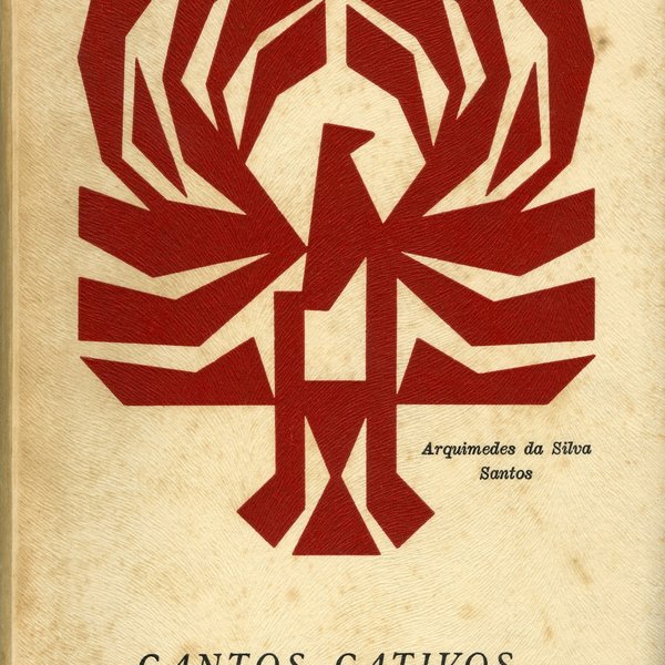 'Cantos Cativos': 1938-1958, por Arquimedes da Silva Santos. Lisboa: Portugália, imp. 1967. (Poet...