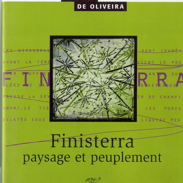 'Finisterra: paysage et peuplement': récit por Carlos de Oliveira, Albi: Passage du Nord/Ouest, 2003