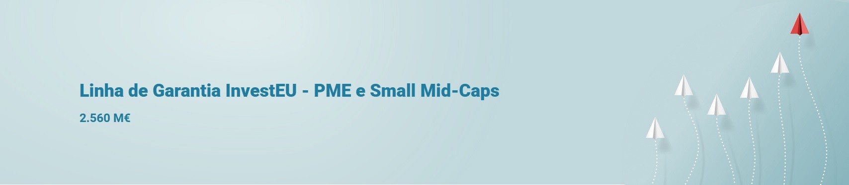 Linha de Garantia InvestEU - PME e Small Mid-Caps.