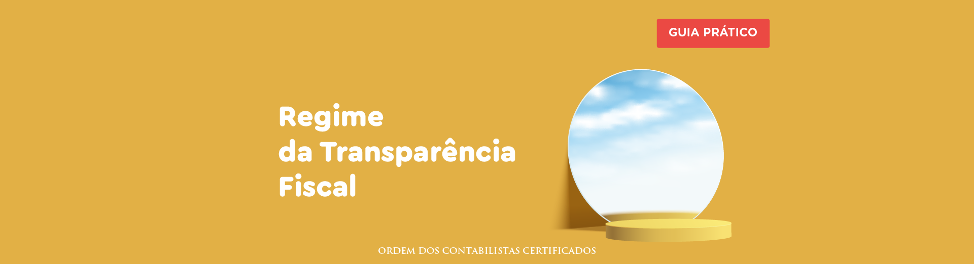 Guia prático “Regime Transparência Fiscal” da Ordem dos Contabilistas Certificados. 